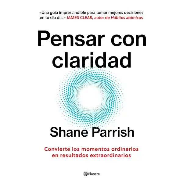 PENSAR CON CLARIDAD ED. PLANETA 9788408277644 PENSAR CON CLARIDAD ED. PLANETA 9788408277644