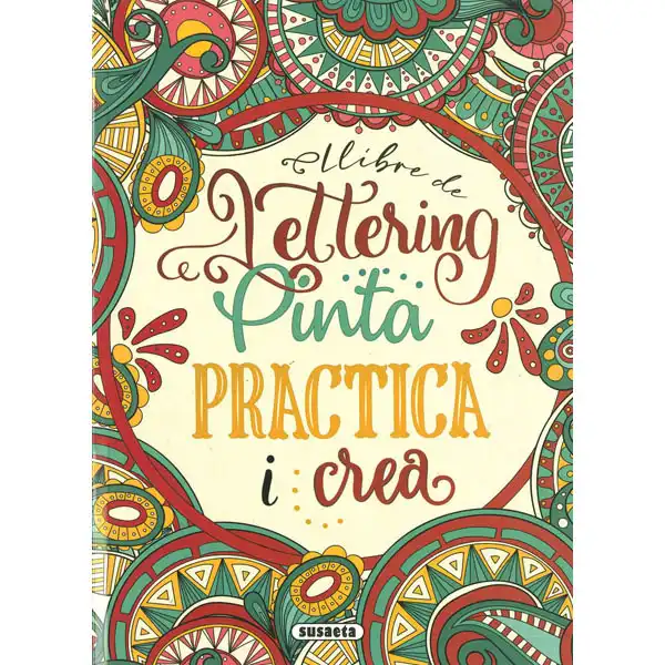 LETTERING PINTA PRACTICA Y CREA SUSAETA 8168 9788467790443 LETTERING PINTA PRACTICA Y CREA SUSAETA 8168 9788467790443