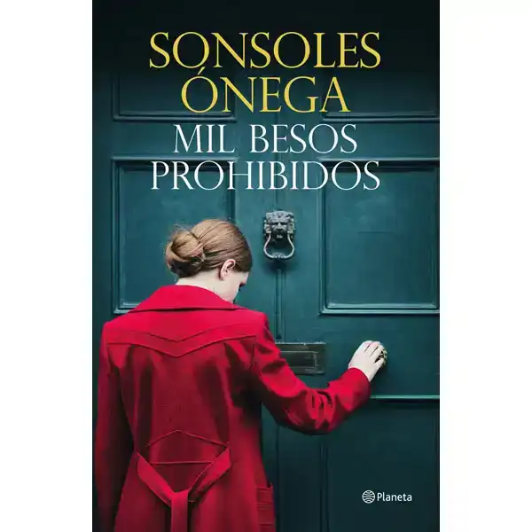MIL BESOS PROHIBIDOS SONSOLES ONEGA EDITORIAL PLANETA 9788408227830 MIL BESOS PROHIBIDOS SONSOLES ONEGA EDITORIAL PLANETA 9788408227830