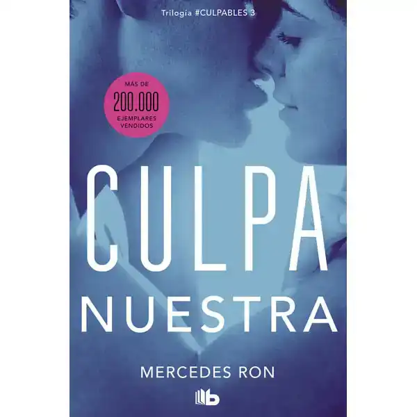 CULPA NUESTRA AUTOR MERCEDES RON B DE BOLSILLO 9788413142036 CULPA NUESTRA AUTOR MERCEDES RON B DE BOLSILLO 9788413142036
