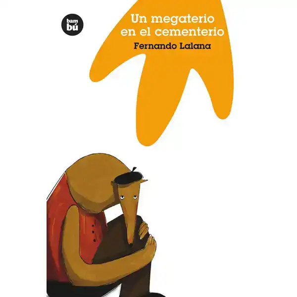 UN MEGATERIO EN EL CEMENTERIO BAMBU ISBN 9788483430255 UN MEGATERIO EN EL CEMENTERIO BAMBU ISBN 9788483430255