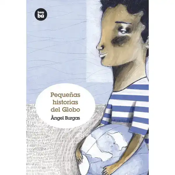 PEQUEÑAS HISTORIAS DEL GLOBO BAMBU ISBN 9788483431238 PEQUEÑAS HISTORIAS DEL GLOBO BAMBU ISBN 9788483431238