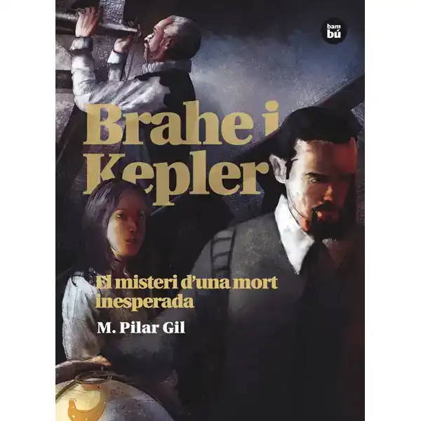 BRAHE I KEPLER. EL MISTERI D UNA MORT INESPERADA BAMBU ISBN 9788483431511 BRAHE I KEPLER. EL MISTERI D UNA MORT INESPERADA BAMBU ISBN 9788483431511