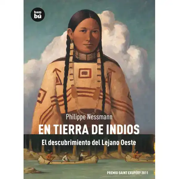 EN TIERRA DE INDIOS. EL DESCUBRIMIENTO DEL LEJANO OESTE BAMBU ISBN 9788483431757 EN TIERRA DE INDIOS. EL DESCUBRIMIENTO DEL LEJANO OESTE BAMBU ISBN 9788483431757