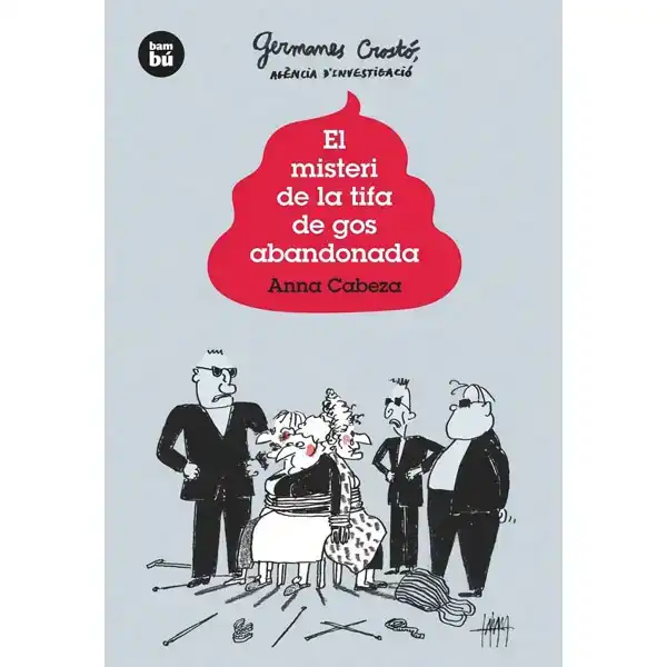 EL MISTERI DE LA TIFA DE GOS ABANDONADA. GERMANES CROSTÓ, AGÈNCIA D INVESTIGACIÓ BAMBU ISBN 9788483432020 EL MISTERI DE LA TIFA DE GOS ABANDONADA. GERMANES CROSTÓ, AGÈNCIA D INVESTIGACIÓ BAMBU ISBN 9788483432020