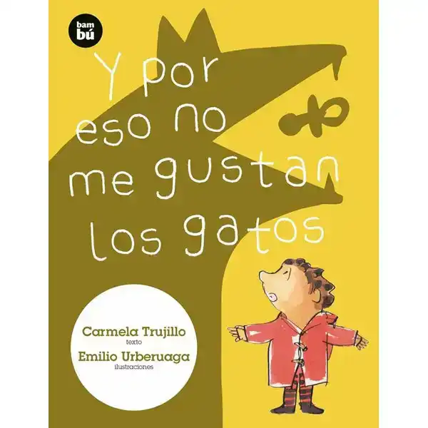 Y POR ESO NO ME GUSTAN LOS GATOS BAMBU ISBN 9788483435458 Y POR ESO NO ME GUSTAN LOS GATOS BAMBU ISBN 9788483435458