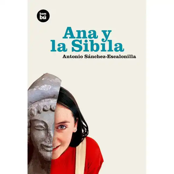 ANA Y LA SIBILA BAMBU EXIT 14 AÑOS BAMBU 9788493482602 ANA Y LA SIBILA BAMBU EXIT 14 AÑOS BAMBU 9788493482602