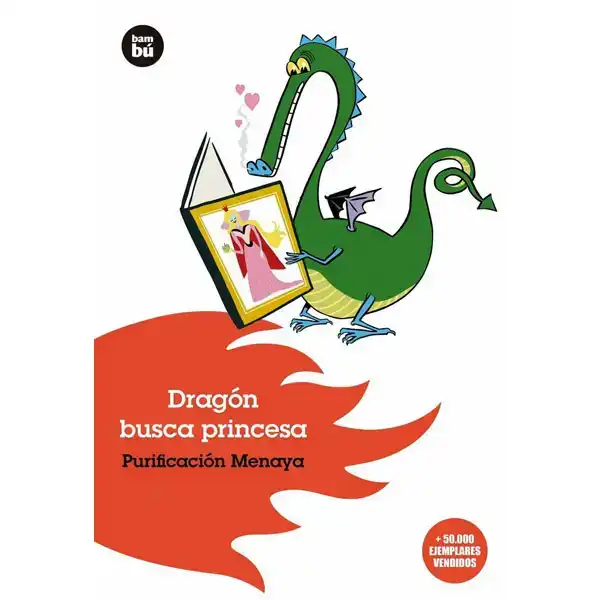 DRAGON BUSCA PRINCESA BAMBU 8 AÑOS BAMBU 9788493482640 DRAGON BUSCA PRINCESA BAMBU 8 AÑOS BAMBU 9788493482640