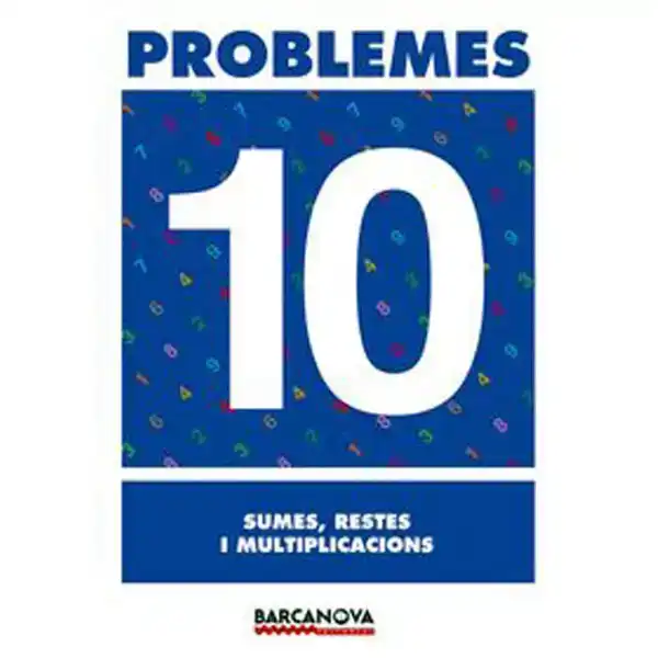 PROBLEMES 10 SUMES RESTES I MULTIPLICACIONS ISBN 9788448914295 PROBLEMES 10 SUMES RESTES I MULTIPLICACIONS ISBN 9788448914295