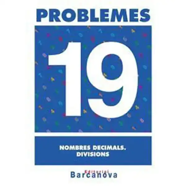 PROBLEMES 19 NOMBRES DECIMALS DIVISIONS ISBN 9788448914387 PROBLEMES 19 NOMBRES DECIMALS DIVISIONS ISBN 9788448914387