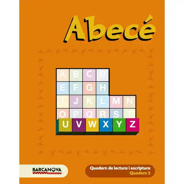 ABECE QUADERN DE LECTURA I ESCRIPTURA 5 ISBN 9788448922054 ABECE QUADERN DE LECTURA I ESCRIPTURA 5 ISBN 9788448922054