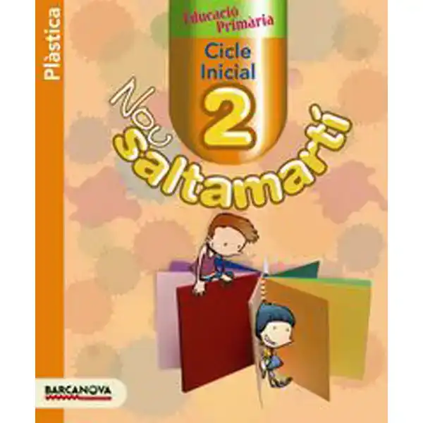 NOU SALTAMARTI PLÀSTICA 2 CI LLIBRE DE L ALUMNE 9788448925154 NOU SALTAMARTI PLÀSTICA 2 CI LLIBRE DE L ALUMNE 9788448925154