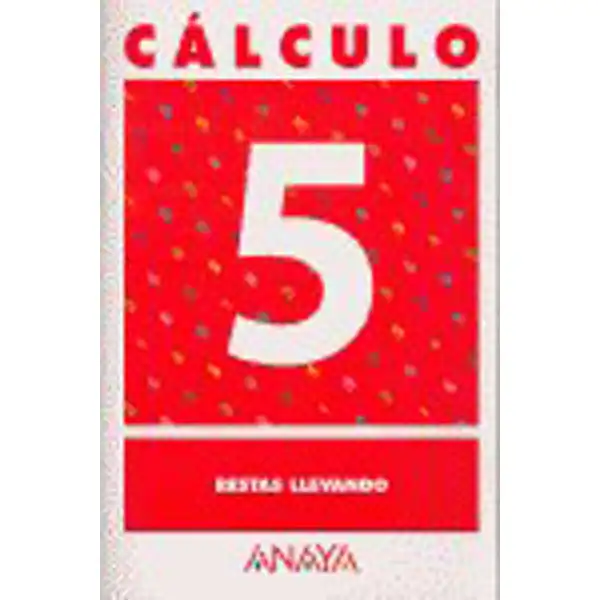 CALCULO 5 RESTAS LLEVANDO ANAYA EDUCACION ISBN 9788466715195 CALCULO 5 RESTAS LLEVANDO ANAYA EDUCACION ISBN 9788466715195