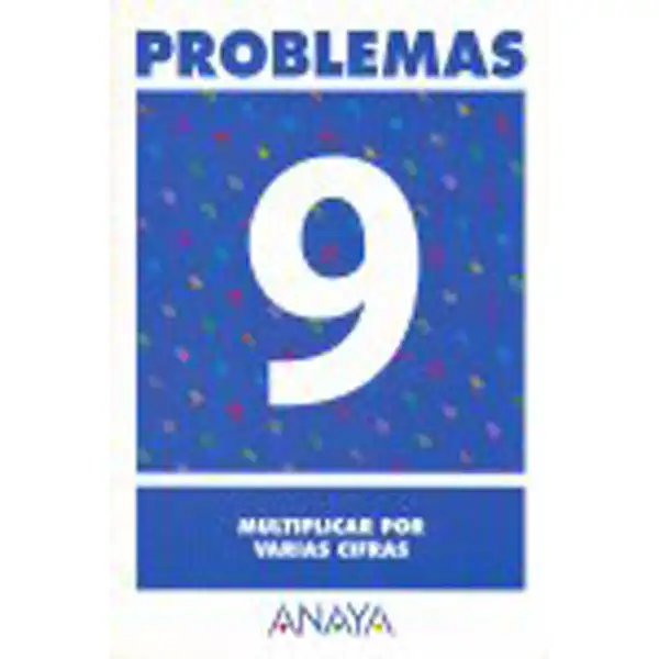 PROBLEMAS 9 MULTIPLICAR POR VARIAS CIFRAS ANAYA EDUCACION ISBN 9788466715430 PROBLEMAS 9 MULTIPLICAR POR VARIAS CIFRAS ANAYA EDUCACION ISBN 9788466715430