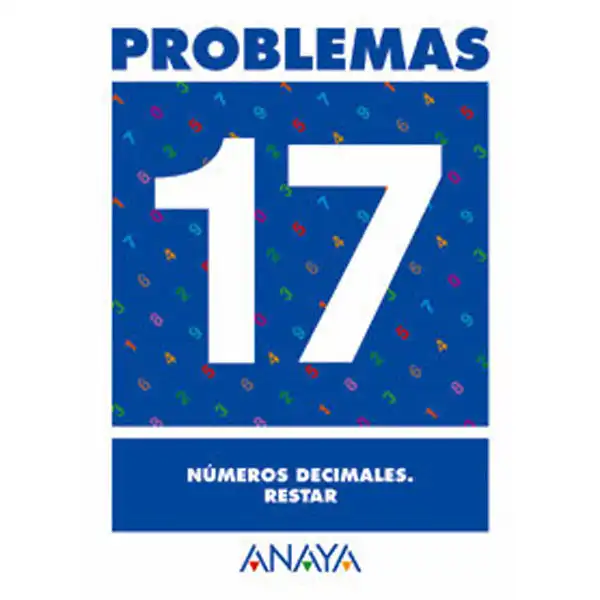 PROBLEMAS 17 NUMEROS DECIMALES RESTAR ANAYA EDUCACION ISBN 9788466715775 PROBLEMAS 17 NUMEROS DECIMALES RESTAR ANAYA EDUCACION ISBN 9788466715775