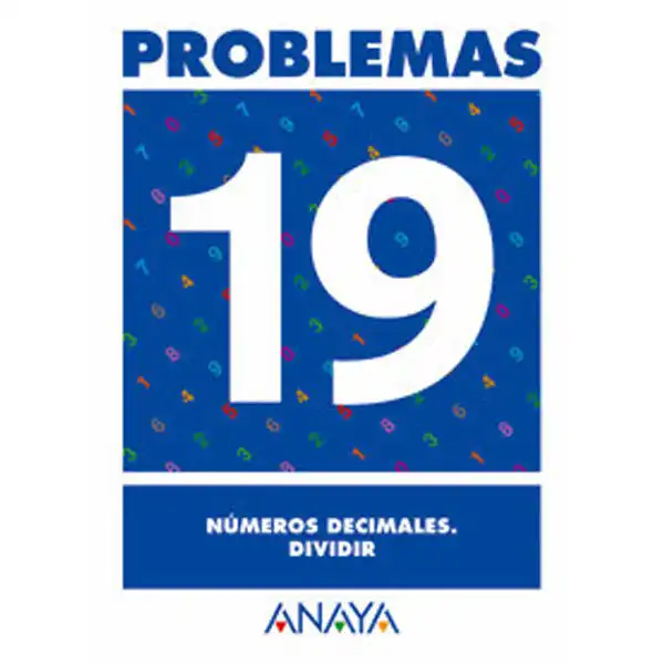 PROBLEMAS 19 NUMEROS DECIMALES DIVIDIR ANAYA EDUCACION ISBN 9788466715799 PROBLEMAS 19 NUMEROS DECIMALES DIVIDIR ANAYA EDUCACION ISBN 9788466715799