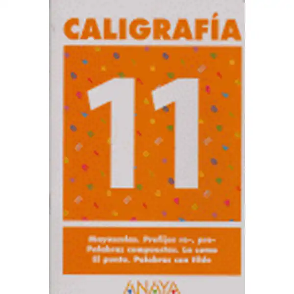 CALIGRAFIA 11 ANAYA EDUCACION ISBN 9788466727723 CALIGRAFIA 11 ANAYA EDUCACION ISBN 9788466727723