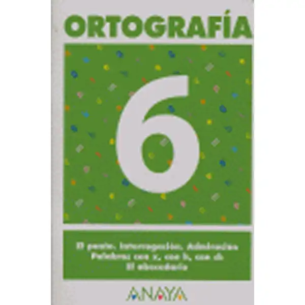 ORTOGRAFIA 6 ANAYA EDUCACION ISBN 9788466727853 ORTOGRAFIA 6 ANAYA EDUCACION ISBN 9788466727853