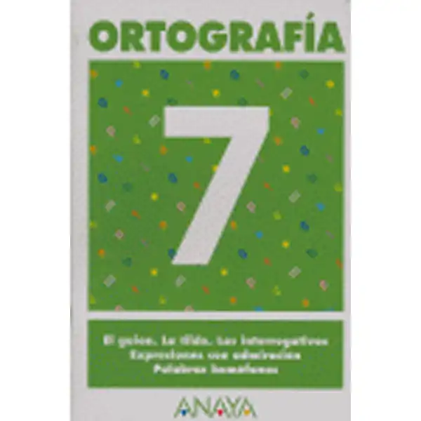 ORTOGRAFIA 7 ANAYA EDUCACION ISBN 9788466727860 ORTOGRAFIA 7 ANAYA EDUCACION ISBN 9788466727860