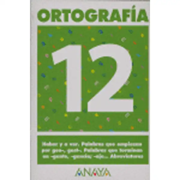 ORTOGRAFIA 12 ANAYA EDUCACION ISBN 9788466727914 ORTOGRAFIA 12 ANAYA EDUCACION ISBN 9788466727914