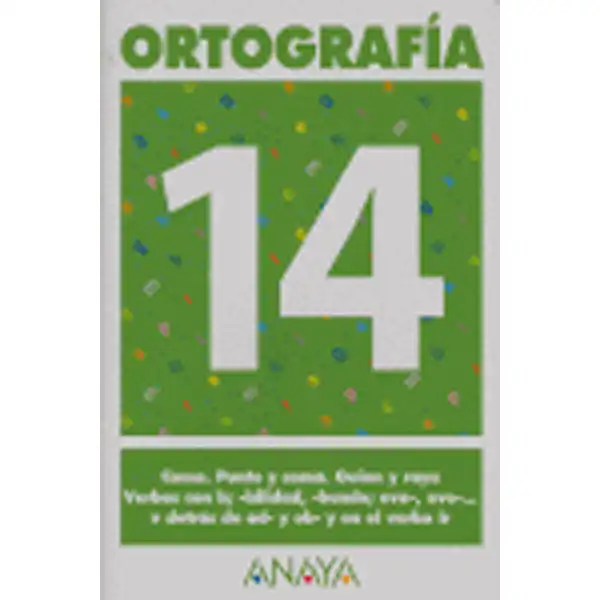 ORTOGRAFIA 14 ANAYA EDUCACION ISBN 9788466727938 ORTOGRAFIA 14 ANAYA EDUCACION ISBN 9788466727938