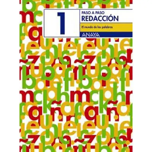 REDACCION 1: EL MUNDO DE LAS PALABRAS ANAYA EDUCACION ISBN 9788466742702 REDACCION 1: EL MUNDO DE LAS PALABRAS ANAYA EDUCACION ISBN 9788466742702