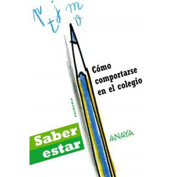 COMO COMPORTARSE EN EL COLEGIO ANAYA EDUCACION ISBN 9788467832549 COMO COMPORTARSE EN EL COLEGIO ANAYA EDUCACION ISBN 9788467832549