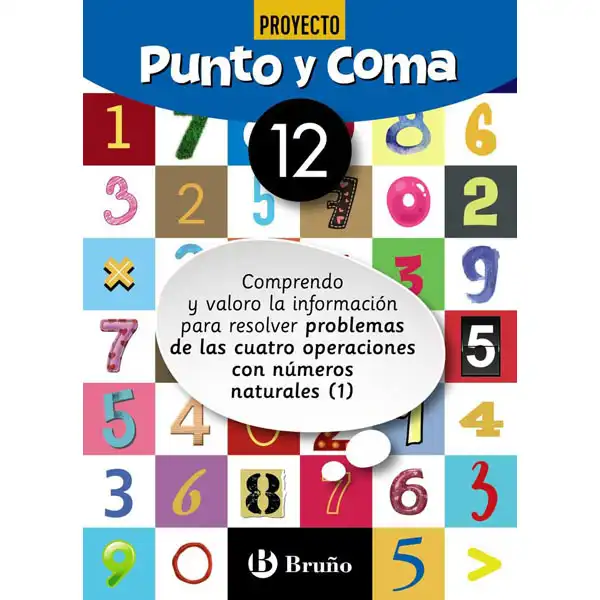 PUNTO Y COMA MATEMÁTICAS 12 COMPRENDO Y VALORO LA INFORMACIÓN PARA RESOLVER PROBLEMAS DE LAS CUATRO OPERACIONES CON NÚMEROS NATURALES (1) BARCANOVA 9788469618394 PUNTO Y COMA MATEMÁTICAS 12 COMPRENDO Y VALORO LA INFORMACIÓN PARA RESOLVER PROBLEMAS DE LAS CUATRO OPERACIONES CON NÚMEROS NATURALES (1) BARCANOVA 9788469618394