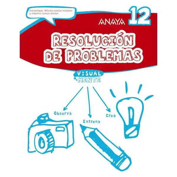 RESOLUCIÓN DE PROBLEMAS 12 ANAYA EDUCACIÓN ISBN 9788469831922 RESOLUCIÓN DE PROBLEMAS 12 ANAYA EDUCACIÓN ISBN 9788469831922