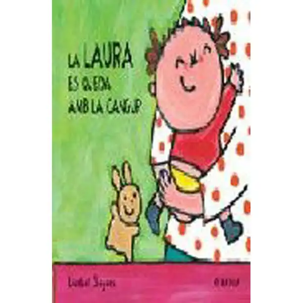 LA LAURA ES QUEDA AMB LA CANGUR 9788447912636 * * * FINS EXHAURIR EXISTÈNCIES * * * LA LAURA ES QUEDA AMB LA CANGUR 9788447912636 * * * FINS EXHAURIR EXISTÈNCIES * * *