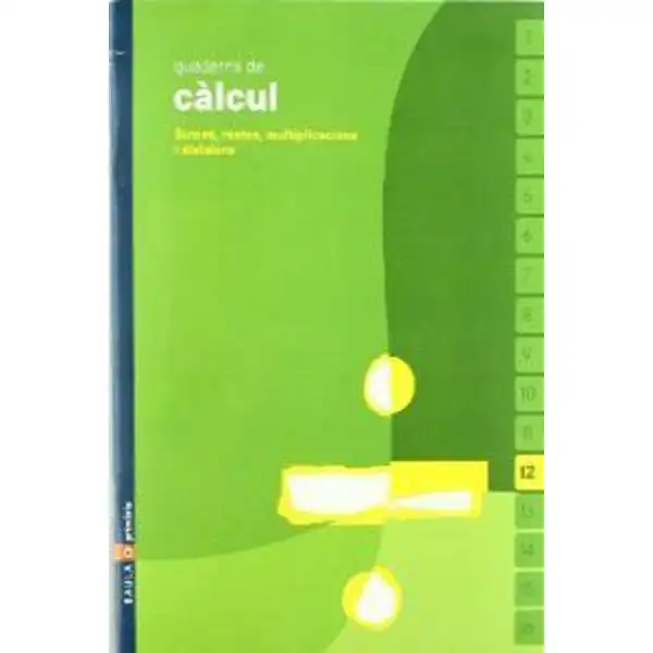 QUADERNS DE CÀLCUL 12 BAULA ISBN 9788447914432 QUADERNS DE CÀLCUL 12 BAULA ISBN 9788447914432