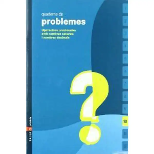 QUADERNS DE PROBLEMES 10 BAULA ISBN 9788447914654 QUADERNS DE PROBLEMES 10 BAULA ISBN 9788447914654