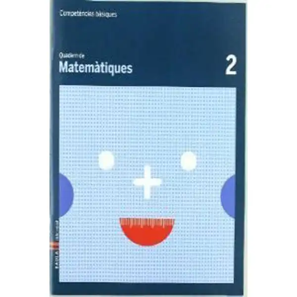 QUADERN DE MATEMÀTIQUES 2 COMPETÈNCIES BÀSIQUES BAULA ISBN 9788447920587 QUADERN DE MATEMÀTIQUES 2 COMPETÈNCIES BÀSIQUES BAULA ISBN 9788447920587