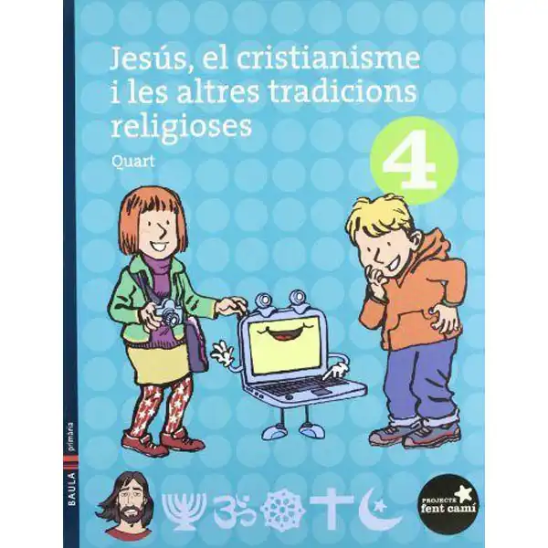 JESÚS, EL CRISTIANISME I LES ALTRES 4T PRIMÀRIA BAULA ISBN 9788447922529 JESÚS, EL CRISTIANISME I LES ALTRES 4T PRIMÀRIA BAULA ISBN 9788447922529