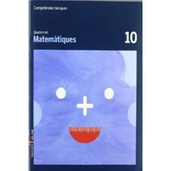 QUADERN DE MATEMÀTIQUES 10 COMPETÈNCIES BÀSIQUES BAULA ISBN 9788447924219 QUADERN DE MATEMÀTIQUES 10 COMPETÈNCIES BÀSIQUES BAULA ISBN 9788447924219