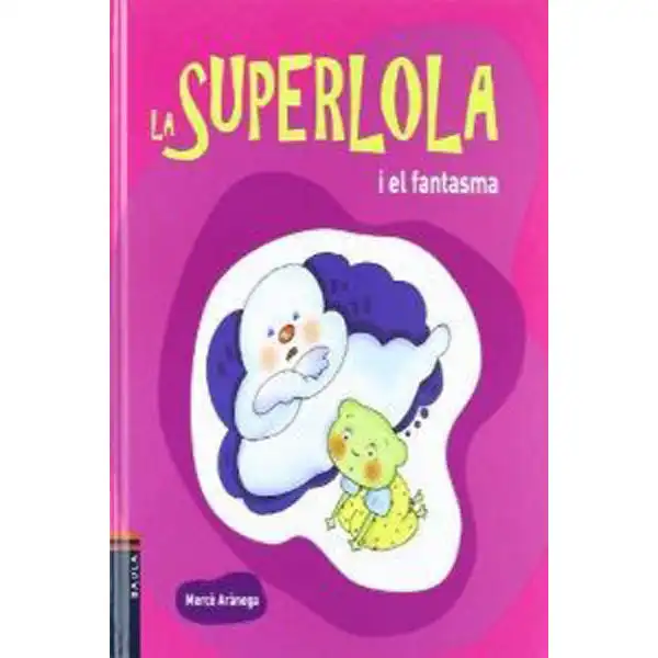 LA SUPERLOLA I EL FANTASMA 9788447924837 LA SUPERLOLA I EL FANTASMA 9788447924837