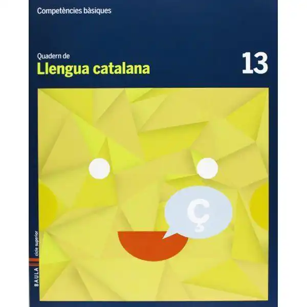 QUADERN DE LLENGUA CATALANA 13 COMPETÈNCIES BÀSIQUES BAULA ISBN 9788447925674 QUADERN DE LLENGUA CATALANA 13 COMPETÈNCIES BÀSIQUES BAULA ISBN 9788447925674