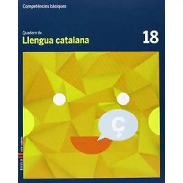 QUADERN DE LLENGUA CATALANA 18 COMPETÈNCIES BÀSIQUES BAULA ISBN 9788447925728 QUADERN DE LLENGUA CATALANA 18 COMPETÈNCIES BÀSIQUES BAULA ISBN 9788447925728