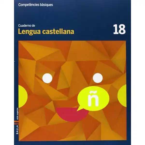 CUADERNO LENGUA CASTELLANA 18 COMPETÈNCIES BÀSIQUES BAULA ISBN 9788447925780 CUADERNO LENGUA CASTELLANA 18 COMPETÈNCIES BÀSIQUES BAULA ISBN 9788447925780