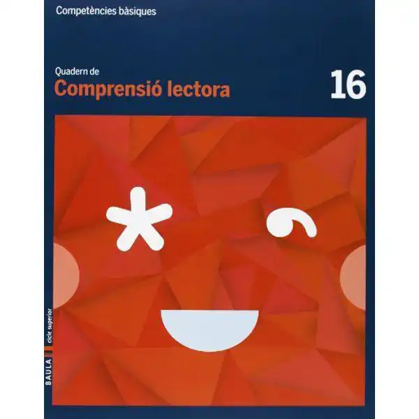 QUADERN COMPRENSIÓ LECTORA 16 COMPETÈNCIES BÀSIQUES BAULA ISBN 9788447925827 QUADERN COMPRENSIÓ LECTORA 16 COMPETÈNCIES BÀSIQUES BAULA ISBN 9788447925827