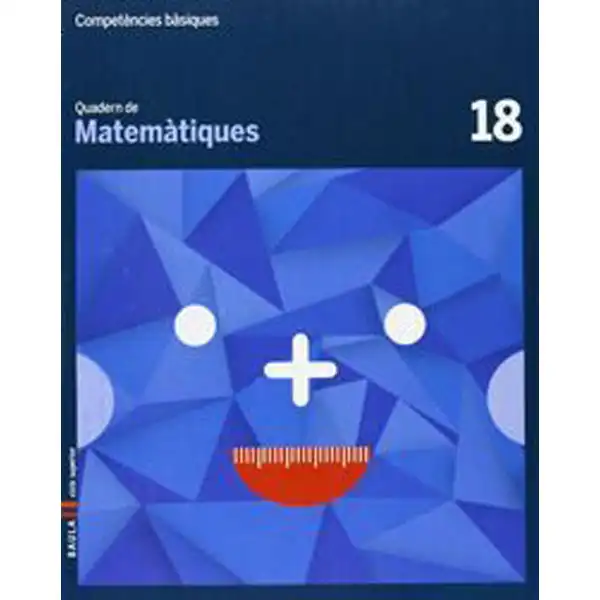 QUADERN DE MATEMÀTIQUES 18 COMPETÈNCIES BÀSIQUES BAULA ISBN 9788447925902 QUADERN DE MATEMÀTIQUES 18 COMPETÈNCIES BÀSIQUES BAULA ISBN 9788447925902