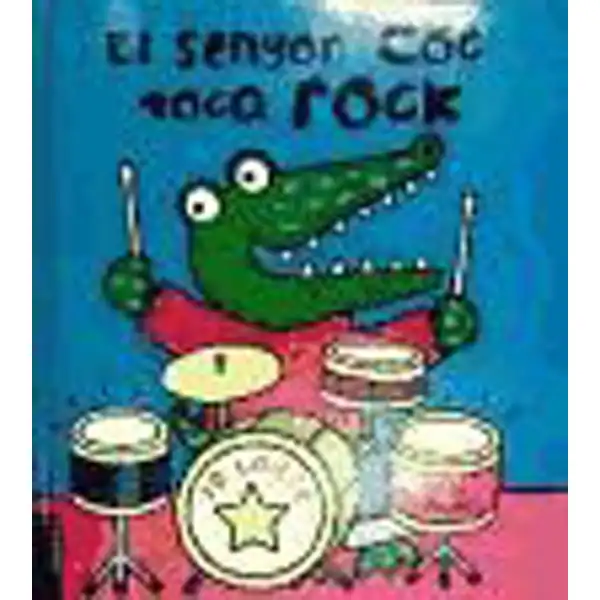 EL SENYOR COC TOCA ROCK 9788447926015 EL SENYOR COC TOCA ROCK 9788447926015