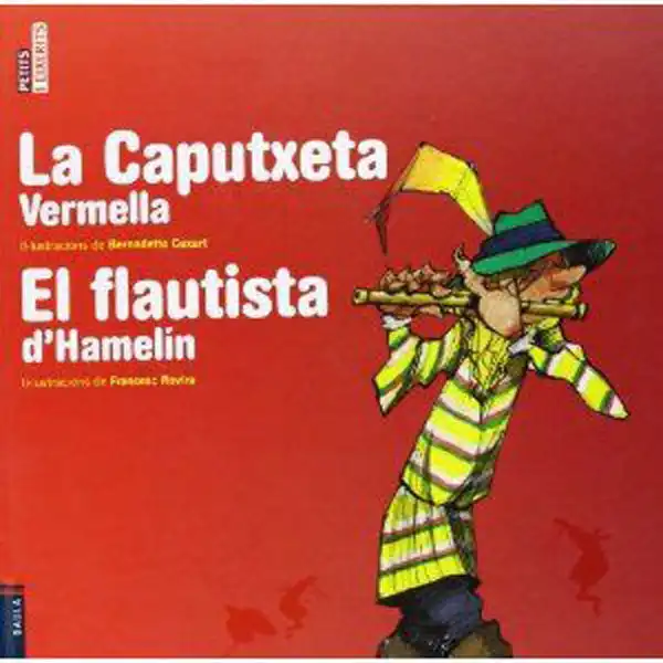 LA CAPUTXETA VERMELLA / EL FLAUTISTA D HAMELIN 9788447926121 LA CAPUTXETA VERMELLA / EL FLAUTISTA D HAMELIN 9788447926121