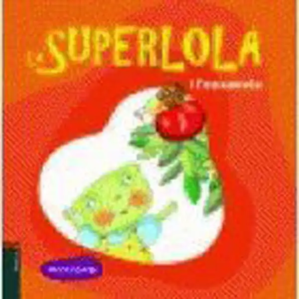 LA SUPERLOLA I L ENXANETA 9788447926367 LA SUPERLOLA I L ENXANETA 9788447926367