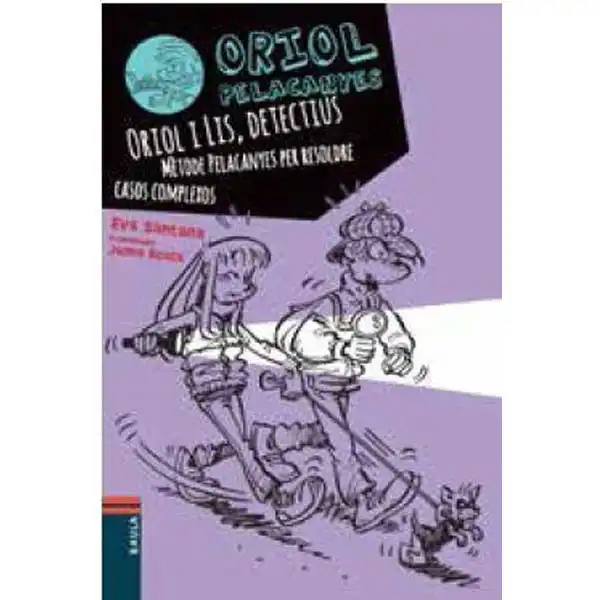 ORIOL I LIS DETECTIUS. MÈTODE PELACANYES PER RESOLDRE CASOS COMPLEXOS 9788447930838 ORIOL I LIS DETECTIUS. MÈTODE PELACANYES PER RESOLDRE CASOS COMPLEXOS 9788447930838