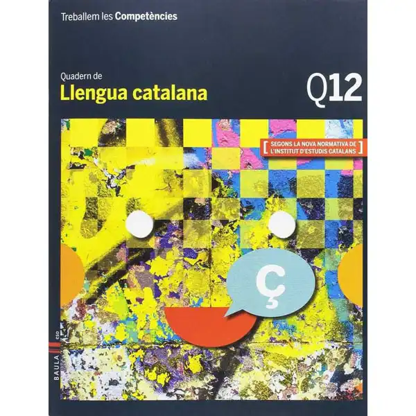 QUADERN 12 LLENGUA CATALANA 4T ESO BAULA ISBN 9788447933204 QUADERN 12 LLENGUA CATALANA 4T ESO BAULA ISBN 9788447933204