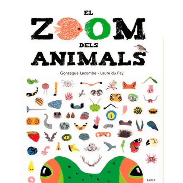 EL ZOOM DELS ANIMALS EDELVIVES 9788447935673 EL ZOOM DELS ANIMALS EDELVIVES 9788447935673