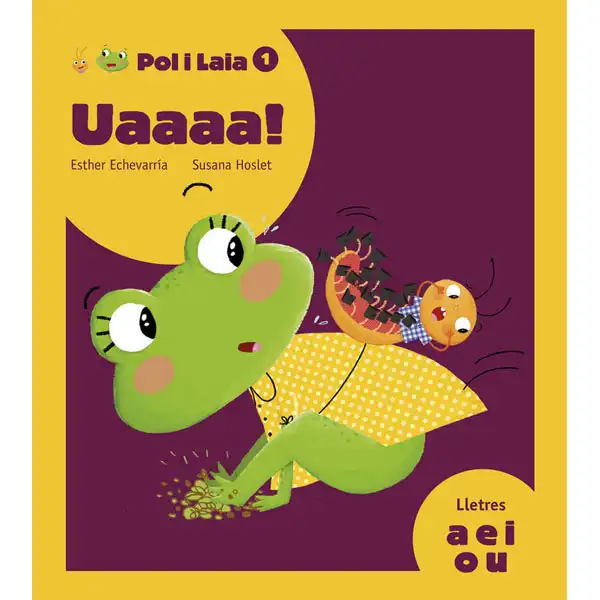 POL I LAIA UAAAA! (A, E, I, O, U) EDELVIVES 9788447935789 POL I LAIA UAAAA! (A, E, I, O, U) EDELVIVES 9788447935789
