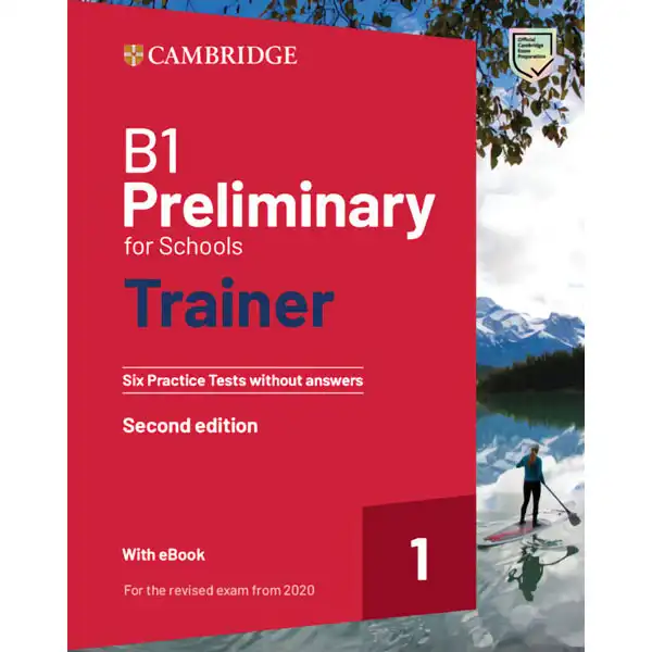 B1 PRELIMINARY FOR SCHOOLS TRAINER 1 REVISED 2020 CAMBRIDGE 9781009211611 B1 PRELIMINARY FOR SCHOOLS TRAINER 1 REVISED 2020 CAMBRIDGE 9781009211611