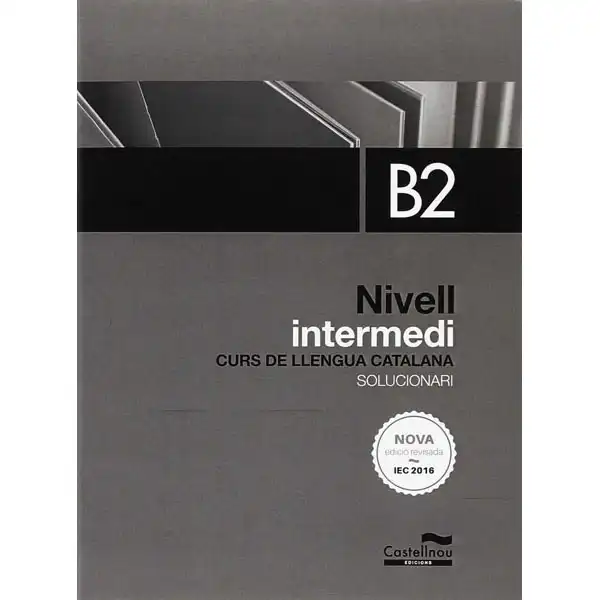 SOLUCIONARI NIVELL B2 DE CATALA CASTELLNOU 9788416790432 SOLUCIONARI NIVELL B2 DE CATALA CASTELLNOU 9788416790432